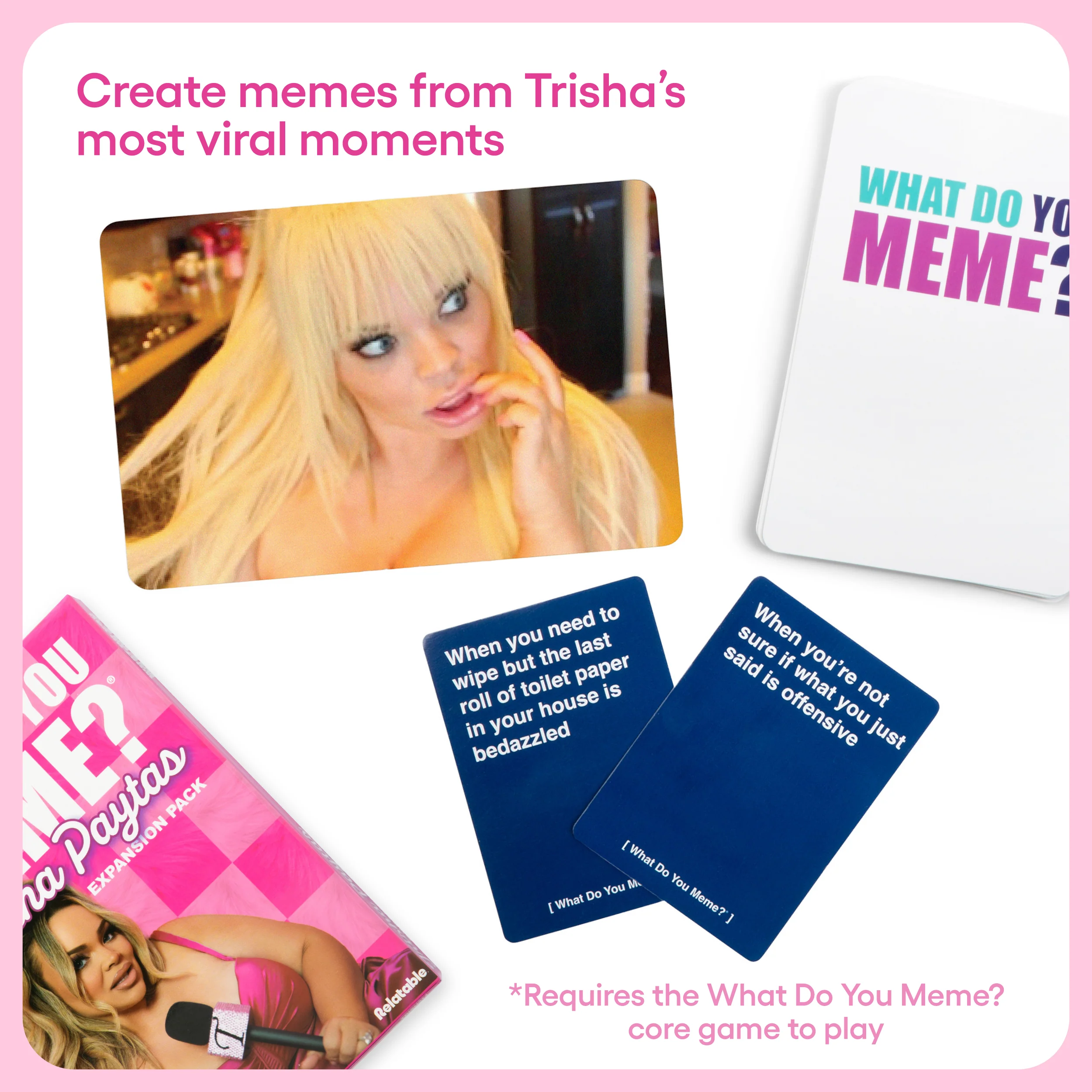 What Do You Meme? Trisha Paytas Expansion Pack 3 What Do You Meme? Trisha Paytas Expansion Pack